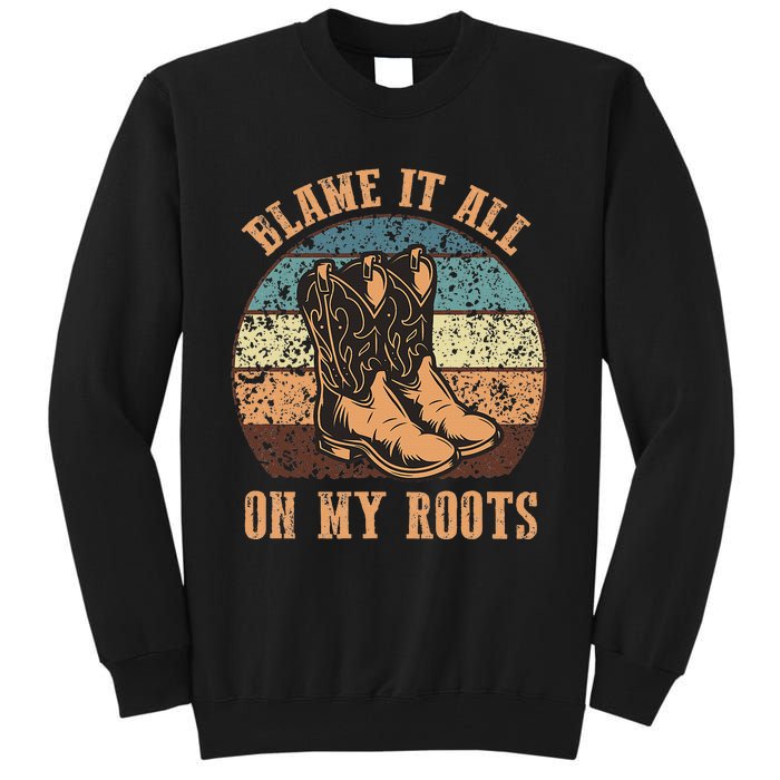 Blame It All On My Roots Funny Country Music Lover Tall Sweatshirt