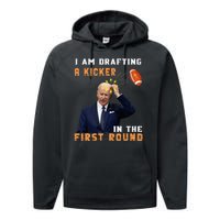 Biden I Am Drafting A Kicker In The First Round Performance Fleece Hoodie