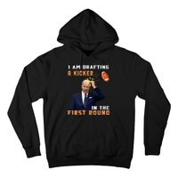 Biden I Am Drafting A Kicker In The First Round Hoodie