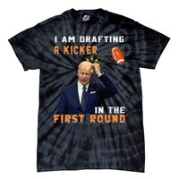 Biden I Am Drafting A Kicker In The First Round Tie-Dye T-Shirt