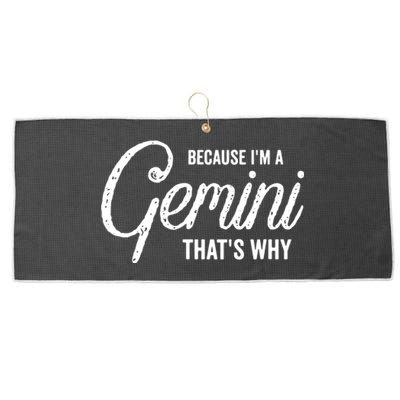 Because Im A Gemini Zodiac Sign Gemini Birthday Design Large Microfiber Waffle Golf Towel