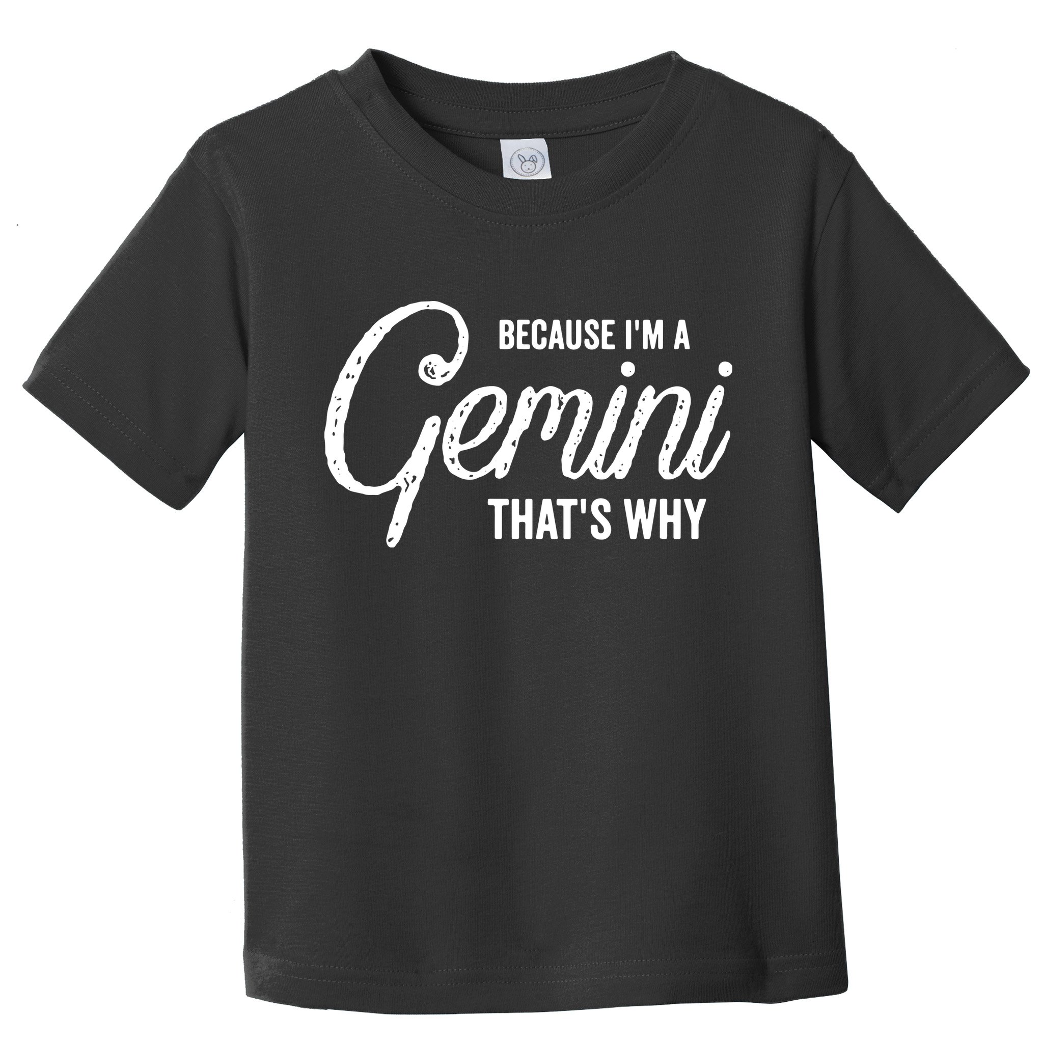 Because Im A Gemini Zodiac Sign Gemini Birthday Design Toddler T-Shirt