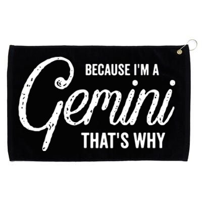 Because Im A Gemini Zodiac Sign Gemini Birthday Design Grommeted Golf Towel