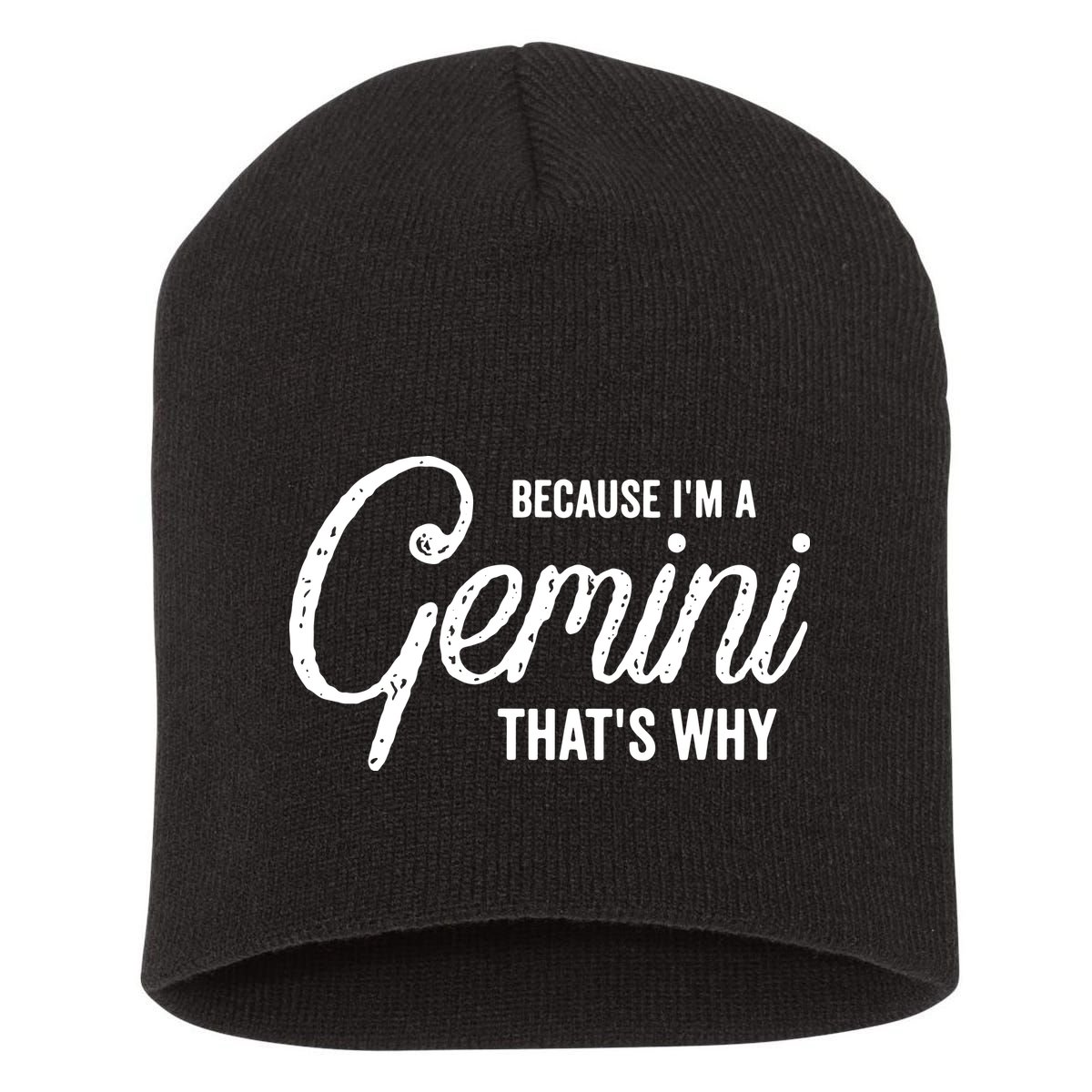 Because Im A Gemini Zodiac Sign Gemini Birthday Design Short Acrylic Beanie