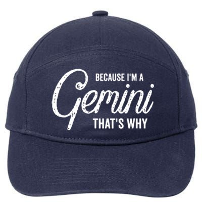 Because Im A Gemini Zodiac Sign Gemini Birthday Design 7-Panel Snapback Hat