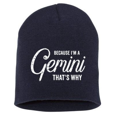 Because Im A Gemini Zodiac Sign Gemini Birthday Design Short Acrylic Beanie