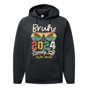 Bruh ItS A 2024 Family Trip We Out Performance Fleece Hoodie