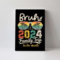 Bruh ItS A 2024 Family Trip We Out Canvas