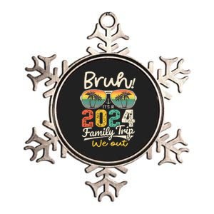 Bruh ItS A 2024 Family Trip We Out Metallic Star Ornament