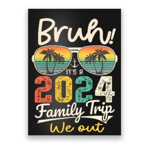 Bruh ItS A 2024 Family Trip We Out Poster