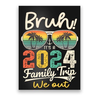 Bruh ItS A 2024 Family Trip We Out Poster