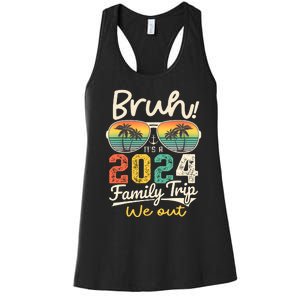 Bruh ItS A 2024 Family Trip We Out Women's Racerback Tank