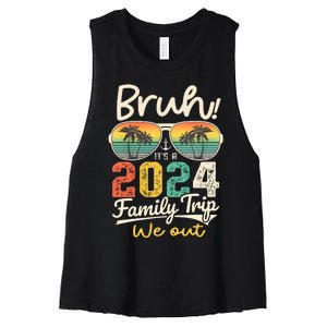 Bruh ItS A 2024 Family Trip We Out Women's Racerback Cropped Tank