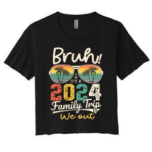 Bruh ItS A 2024 Family Trip We Out Women's Crop Top Tee