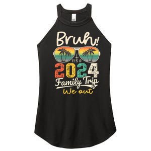 Bruh ItS A 2024 Family Trip We Out Women's Perfect Tri Rocker Tank