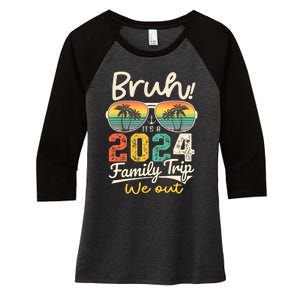 Bruh ItS A 2024 Family Trip We Out Women's Tri-Blend 3/4-Sleeve Raglan Shirt