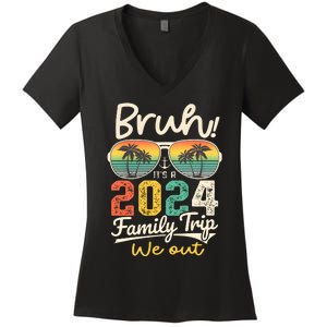 Bruh ItS A 2024 Family Trip We Out Women's V-Neck T-Shirt