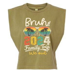 Bruh ItS A 2024 Family Trip We Out Garment-Dyed Women's Muscle Tee