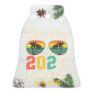 Bruh ItS A 2024 Family Trip We Out Ceramic Bell Ornament