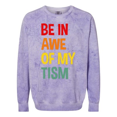 Be In Awe Of My Tism Colorblast Crewneck Sweatshirt