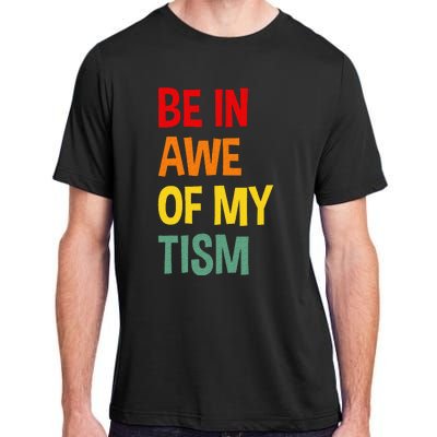 Be In Awe Of My Tism Adult ChromaSoft Performance T-Shirt