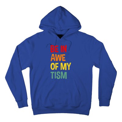 Be In Awe Of My Tism Hoodie