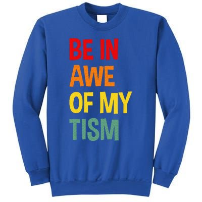 Be In Awe Of My Tism Sweatshirt