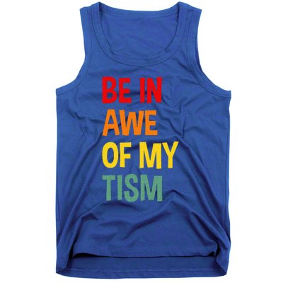 Be In Awe Of My Tism Tank Top