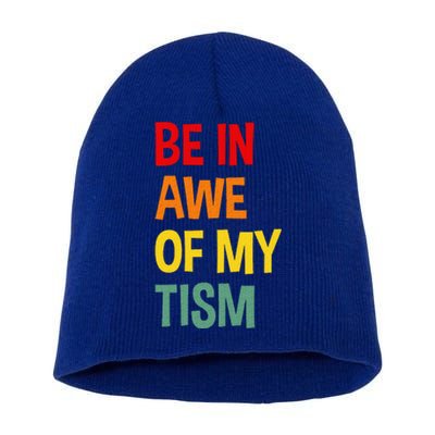 Be In Awe Of My Tism Short Acrylic Beanie