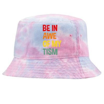 Be In Awe Of My Tism Tie-Dyed Bucket Hat