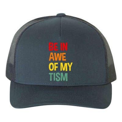 Be In Awe Of My Tism Yupoong Adult 5-Panel Trucker Hat