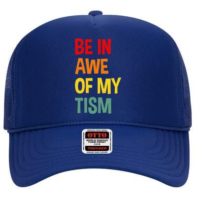 Be In Awe Of My Tism High Crown Mesh Back Trucker Hat