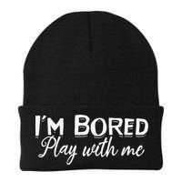 Bored I Am Bored Play With Me I'm Bored Play With Me Beanie