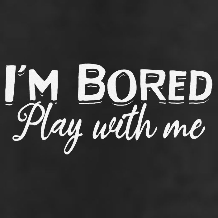 Bored I Am Bored Play With Me I'm Bored Play With Me 25L Jumbo Tote