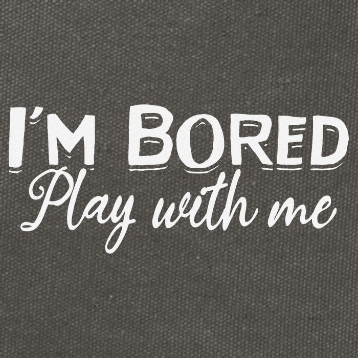 Bored I Am Bored Play With Me I'm Bored Play With Me Cotton Canvas Backpack