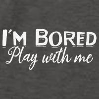 Bored I Am Bored Play With Me I'm Bored Play With Me Vector Backpack