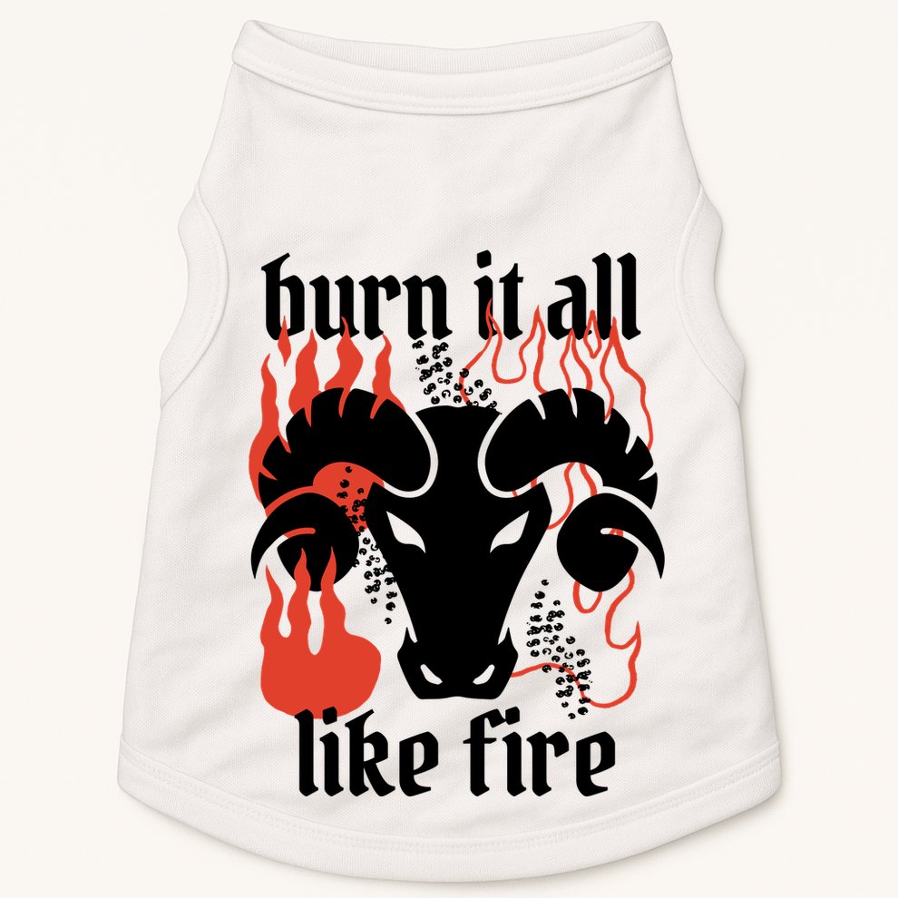 Burn It All Like Fire Aries Zodiac Doggie Tank