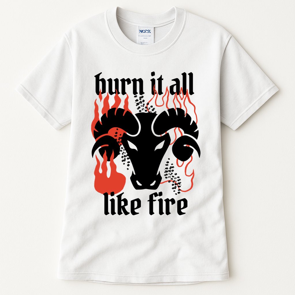 Burn It All Like Fire Aries Zodiac Tall T-Shirt
