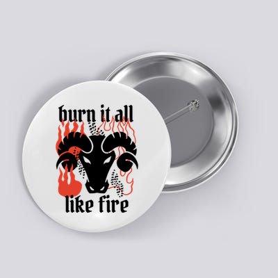 Burn It All Like Fire Aries Zodiac Button