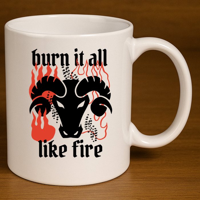 Burn It All Like Fire Aries Zodiac 11oz C Handle Ceramic Mug