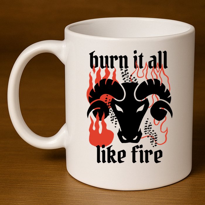 Burn It All Like Fire Aries Zodiac 11oz C Handle Ceramic Mug