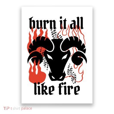 Burn It All Like Fire Aries Zodiac Poster