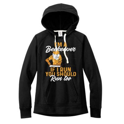 Beekeeper I Am A Beekeeper If I Run You Should Run Too Women's Fleece Hoodie