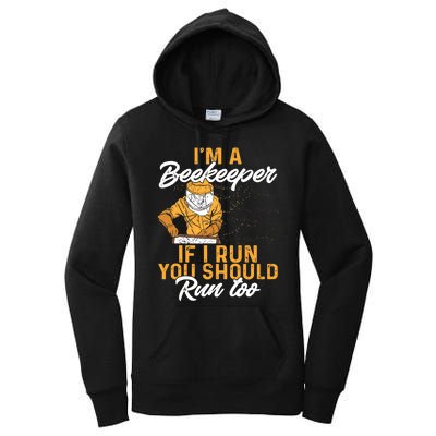 Beekeeper I Am A Beekeeper If I Run You Should Run Too Women's Pullover Hoodie