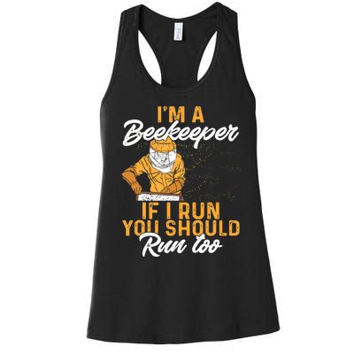 Beekeeper I Am A Beekeeper If I Run You Should Run Too Women's Racerback Tank