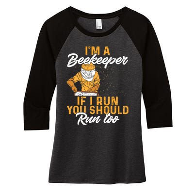 Beekeeper I Am A Beekeeper If I Run You Should Run Too Women's Tri-Blend 3/4-Sleeve Raglan Shirt