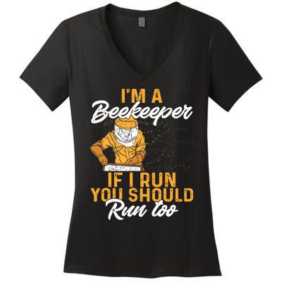 Beekeeper I Am A Beekeeper If I Run You Should Run Too Women's V-Neck T-Shirt