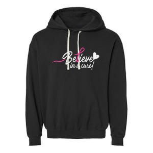 Believe In A Cure Pink Breast Cancer Awareness Gift Garment-Dyed Fleece Hoodie