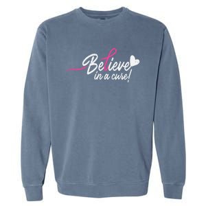 Believe In A Cure Pink Breast Cancer Awareness Gift Garment-Dyed Sweatshirt