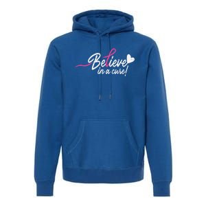 Believe In A Cure Pink Breast Cancer Awareness Gift Premium Hoodie